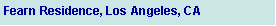 Text Box: Fearn Residence, Los Angeles, CA
